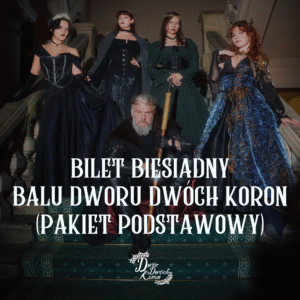 Bilet Biesiadny Bal Dworu Dwóch Koron