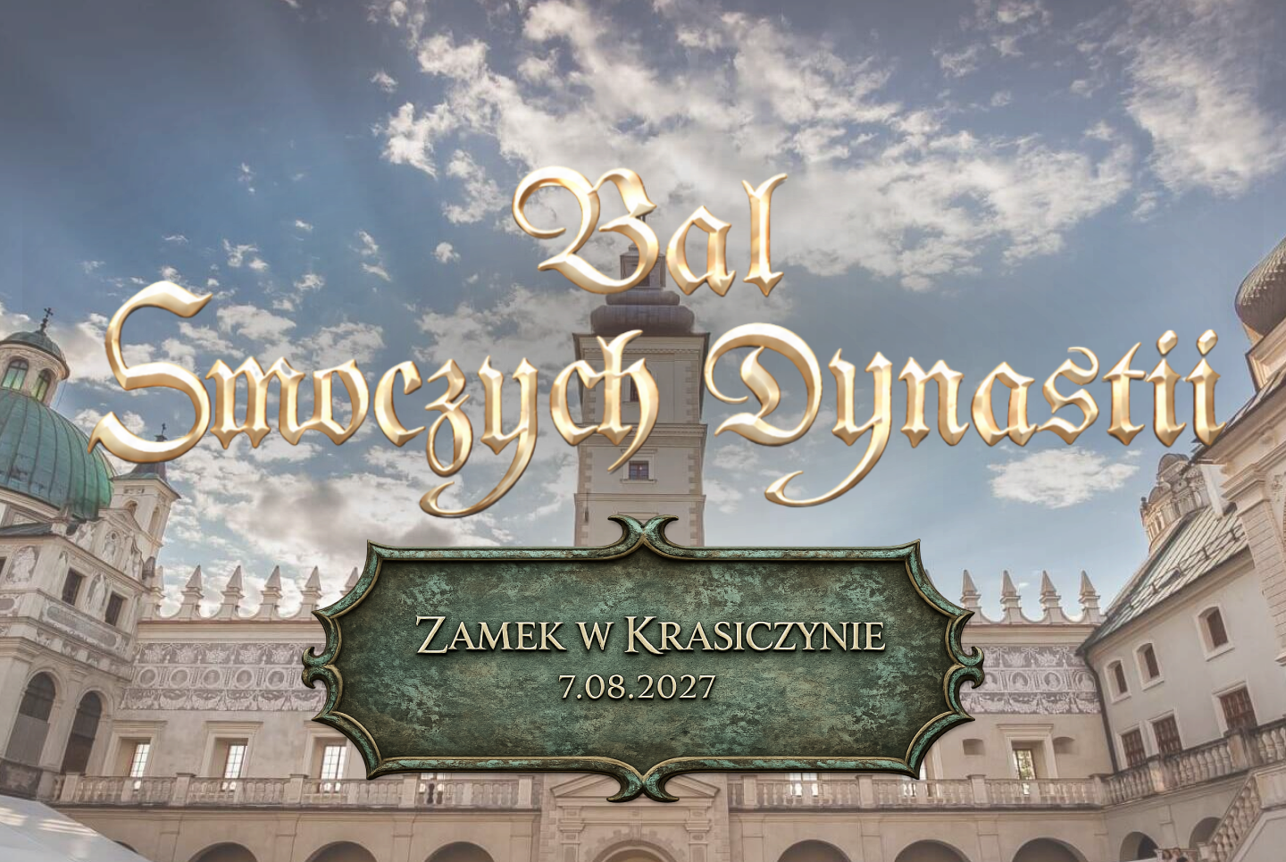 Decorative banner over Krasiczyn Castle promoting a ball: 'Bal Swocych Dynastii' and 'Zamek w Krasiczynie, 7.08.2027' on a castle courtyard backdrop.