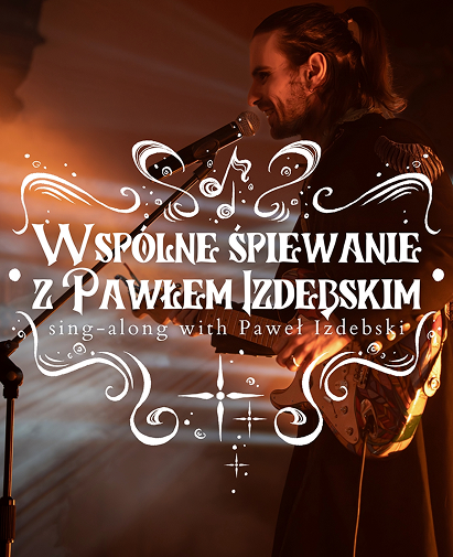 Guitarist singing into a microphone on stage with an ornate poster overlay: 'Wspólne śpiewanie z Pawłem Izdebskim' and 'sing-along with Paweł Izdebski'.