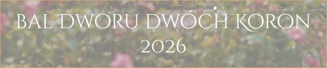 Banner reading 'BAL DWORU DWÓCH KORON' with '2026' on a floral background.