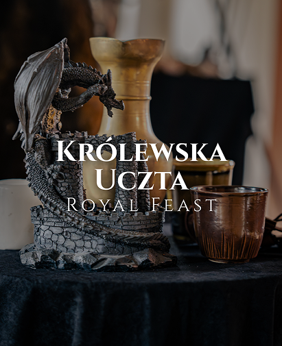 Decorative dragon sculpture and bronze goblet on a black table, with 'Królewska Uczta Royal Feast' text overlay.
