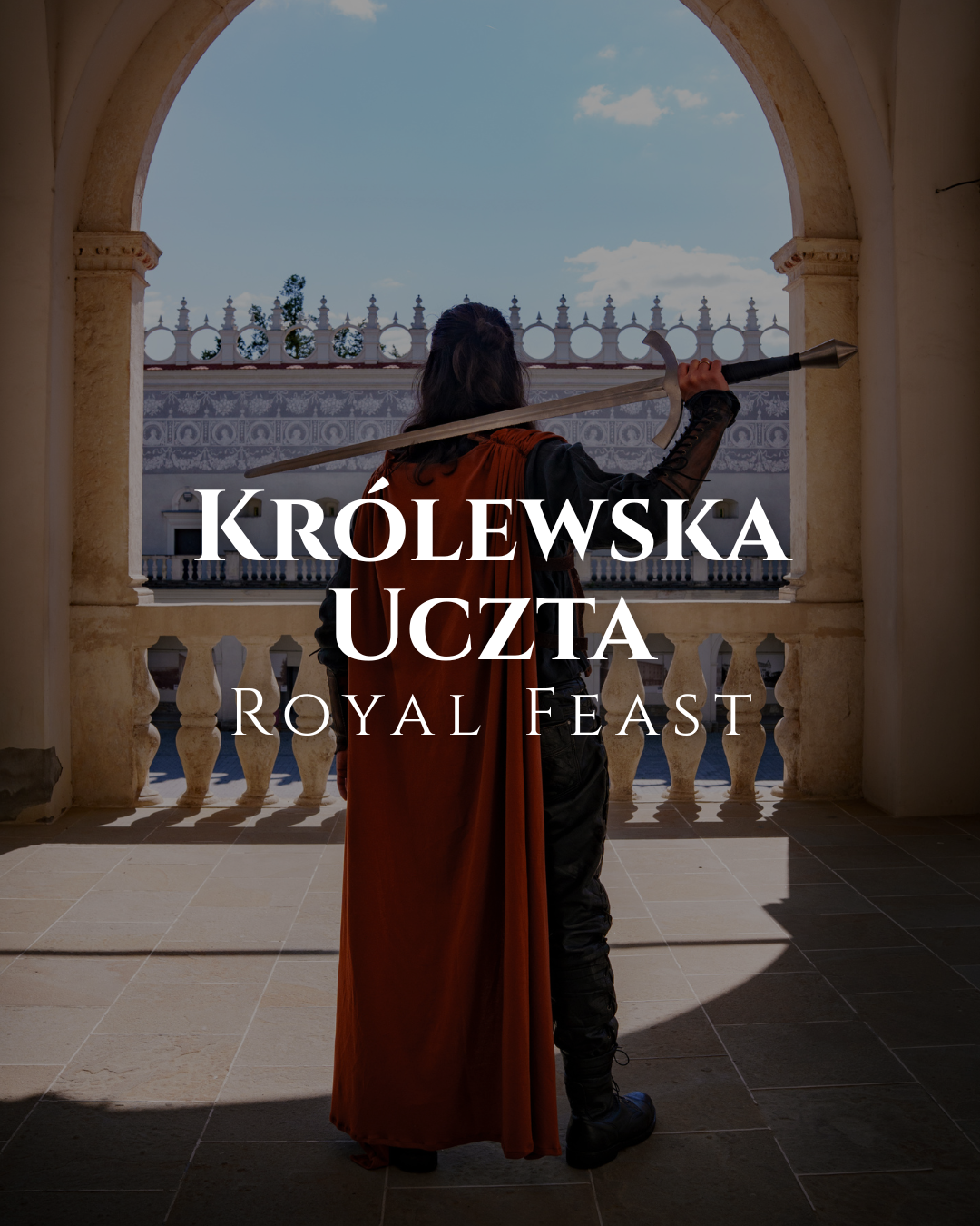Person in a red cloak, back turned, raises a sword on a stone balcony under arches; overlay text reads 'Królewska Uczta' and 'Royal Feast'